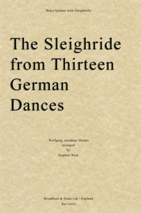 Wolfgang Amadeus Mozart, The Sleighride from Thirteen German Dances Brass Quintet with Sleighbells Partitur + Stimmen