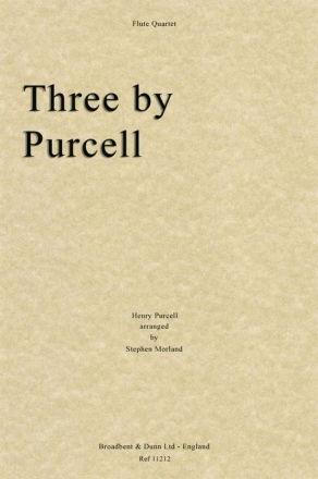 Henry Purcell, Three by Purcell Fltenquartett Partitur + Stimmen