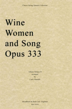 Johann Strauss Jr., Wine, Women and Song, Opus 333 Streichquartett Partitur