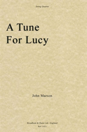 John Marson, A Tune For Lucy Streichquartett Partitur + Stimmen