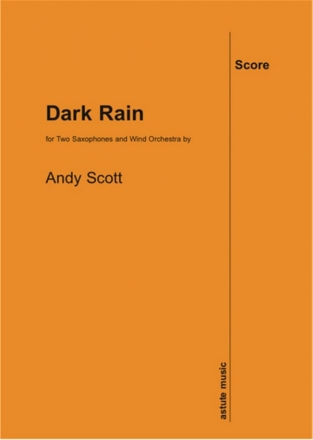 Andy Scott, Dark Rain Fanfare and Saxophone[s] Studienpartitur