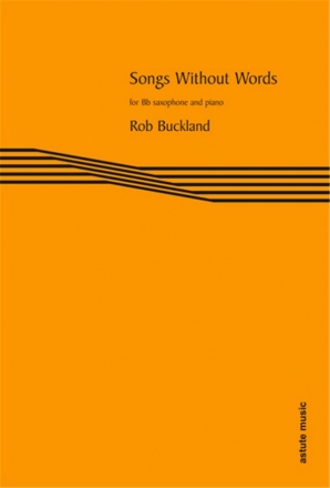 Rob Buckland, Songs Without Words Saxophone and Piano [Bb] Buch