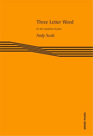 Andy Scott, Three Letter Word Saxophone E-Flat and Piano Buch