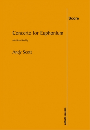 Andy Scott, Concerto for Euphonium Brass Band and Baritone[s]/Euphonium[s] Partitur
