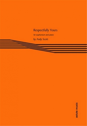Respectfully Yours for euphonium and piano