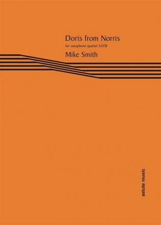 Mike Smith, Doris from Norris Saxophone Quartet [SATB] Partitur + Stimmen