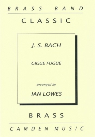 Johann Sebastian Bach Arr: Ian Lowes, Gigue Fugue for brass band Partitur und Stimmen