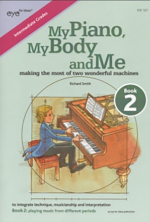 Smith, Richard, My Piano, My Body and Me Book 2 Klavier