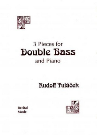 Rudolf Tulcek Ed: David Heyes Three Pieces for Double Bass and Piano double bass & piano