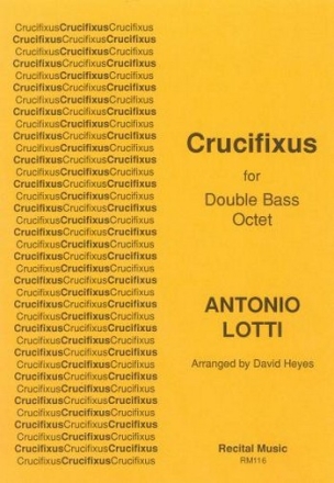 Antonio Lotti Arr: David Heyes Crucifixus double bass octet