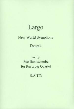 Largo from 'New World Symphony' for 4 recorders (SATB) score and parts