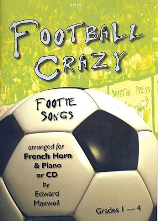 Football crazy (+CD): footie songs for 1-2 french horns and piano score and parts
