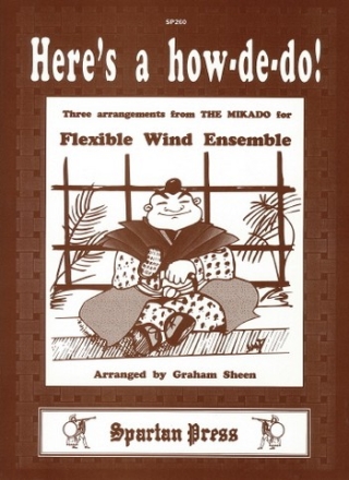 Sir Arthur Sullivan Arr: Graham Sheen Here's a how-de-do! woodwind quartet, flexible wind ensemble