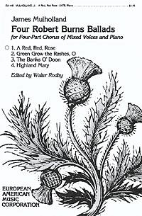 Mulholland, James Four Robert Burns Ballads gemischter Chor und Klavier Partitur