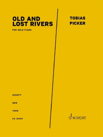 Picker, Tobias, Old and Lost Rivers Klavier Partitur