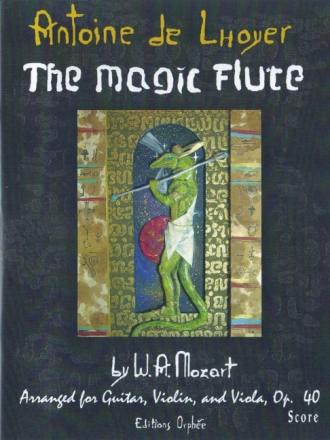 Wolfgang Amadeus Mozart The Magic Flute By W.A. Mozart Gitarre, Violine und Viola Studienpartitur