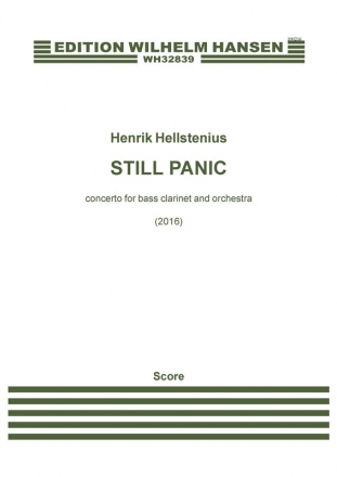 Henrik Hellstenius, Still Panic Bass Clarinet and Orchestra Partitur