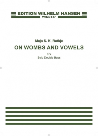Maja S.K. Ratkje, On Wombs and Vowels Double Bass Partitur
