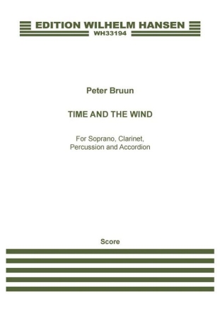 Peter Bruun, Time And The Wind (Score) Soprano, Clarnet, Accordion and Percussion Score