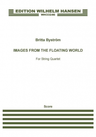 Britta Bystrm, Images From The Floating World String Quartet Score