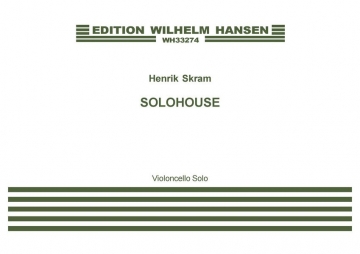 Henrik Skram, Solohouse Cello Partitur