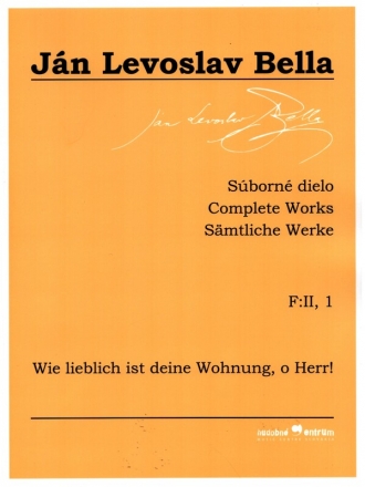 Smtliche Werke Serie F Band 2,1 Wie lieblich ist deine Wohnung, o Herr! Partitur
