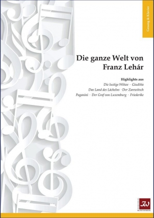 Die ganze Welt von Franz Leh�r f�r Gesang und Klavier