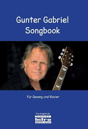 Gunter Gabriel Songbook fr Gesang und Klavier mit Akkorden
