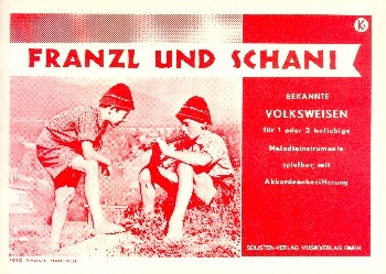 Franzl und Schani - bekannte Volksweisen fr 1-2 Melodieinstrumente (mit Akkorden) Stimmen