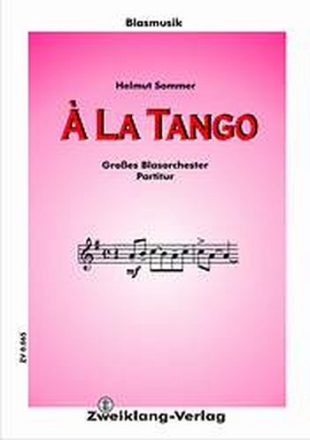  la Tango: fr Blasorchester Direktion und Stimmen