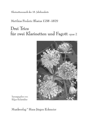 Blasius, M. F. 3 Trios f. 2 Klar. und Fagott 2 Klarinetten u. Fagott