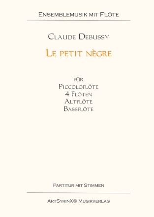 Debussy, Claude Petit Negre fr 4 Flten Piccolo-Flte, Flte, Alt-Flte, Bass-Flte Stimme(n), Partitur, (+ CD)