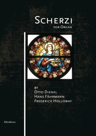 Fr. Holloway, H. Fhrmann, O. Dienel, Scherzi for Organ Orgel