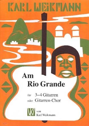 Am Rio Grande  fr 3-4 Gitarren oder Gitarren-Chor Spielpartitur