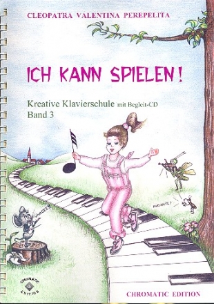 Ich kann spielen! Band 3 (+CD) fr Klavier Kreative Klavierschule mit Begleit-CD