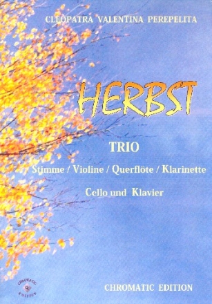 Herbst fr Gesang (Violine/Flte/Klarinette), Violoncello und Klavier Partitur und Stimmen