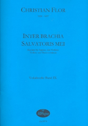 Inter brachia salvatoreis mei fr Sopran, 4 Violinen, Violone und Bc Partitur (Bc nicht ausgesetzt)