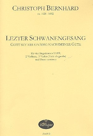 Letzter Schwanengesang fr SATB, 2 Violinen, 3 Violen (Viole da gamba) und Bc Partitur