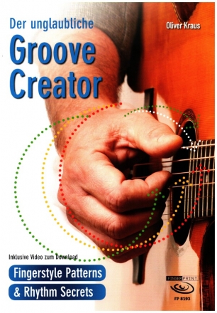 Der unglaubliche Groove Creator - Fingerstyle Patterns & Rhythm Secret fr Gitarre/Tabulatur