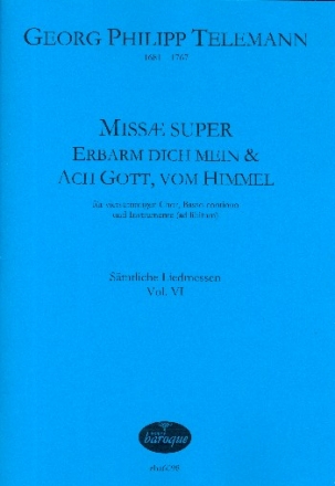 Missae super Erbarm dich mein TWV9:96  und  Ach Gott vom Himmel TWV9:1 fr gem Chor und Bc (Instrumente ad lib) Partitur (Bc nicht ausgesetzt)