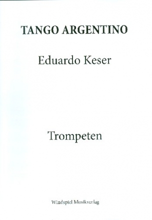 Tango argentino: fr Blechblser (Ensemble/Posaunenchor) Spielpartitur Trompeten in C