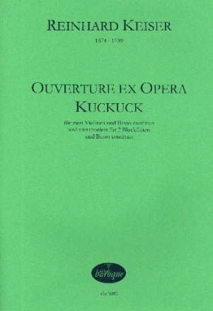 Ouverture ex opera Kuckuck fr 2 Violinen (Blockflten) und Bc Partitur und Stimmen (Bc ausgesetzt)