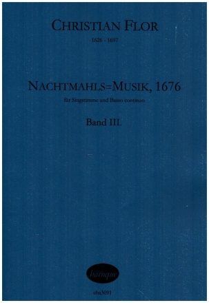 Nachtmahls=Musik, 1676 Band 3 fr Gesang und Bc Partitur (Bc ausgesetzt)