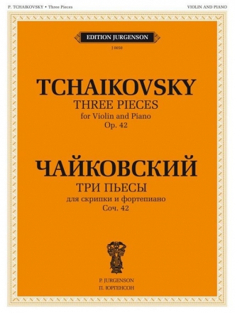 Pyotr Ilyich Tchaikovsky, 3 Pieces, Op. 42 for Violin and Piano Violin and Piano