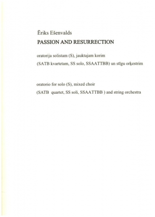 Passion and Resurrection for soprano solo, mixed choir (SATB,soli, SSAATTBB), string orchestra score (la)