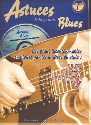 Blues vol.1 (+Online Audio): Astuces de la guitare Des plans incontourables employs par les maitres du style