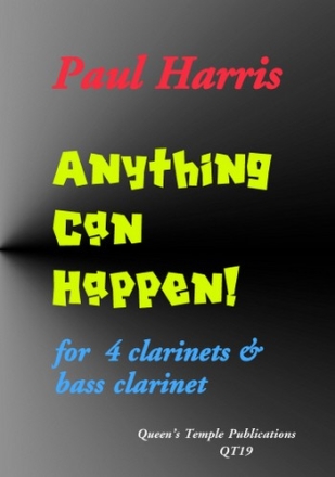 Anything can happen for 4 clarinets and bass clarinet score and parts