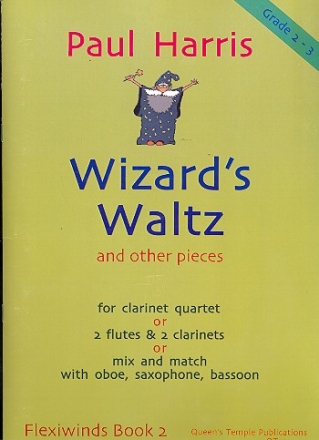 Wizard's Waltz and other Pieces for clarinet quartet (or 2 flute & 2 clarinets) grade 2 - 3