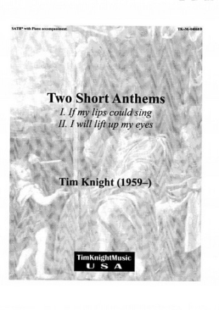 Tim Knight 2 Short Anthems church (mixed voices)