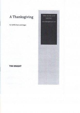 Tim Knight A Thanksgiving church (mixed voices), choral (mixed voices)